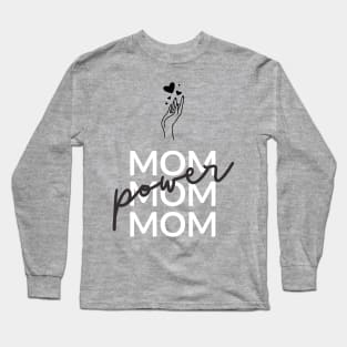 Mom Power! - Positive Vibes Long Sleeve T-Shirt